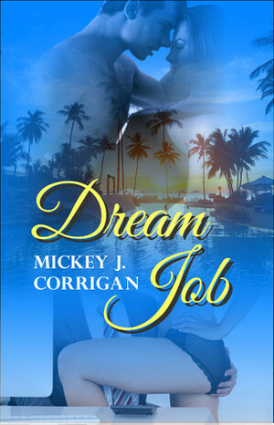Dream Job by Mickey J. Corrigan