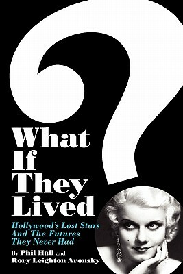 What If They Lived? by Phil Hall, Rory Leighton Aronsky