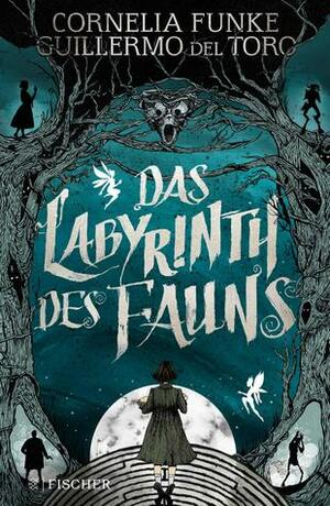 Das Labyrinth des Fauns by Guillermo del Toro, Cornelia Funke