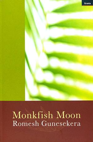 Monkfish Moon by Romesh Gunesekera