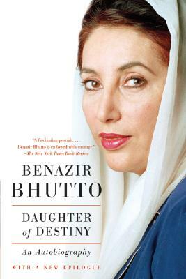 Daughter of Destiny: An Autobiography by Benazir Bhutto