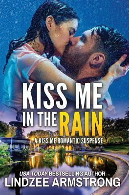 Kiss Me in the Rain by Lindzee Armstrong