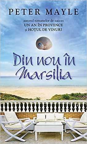 Din nou in Marsilia by Peter Mayle
