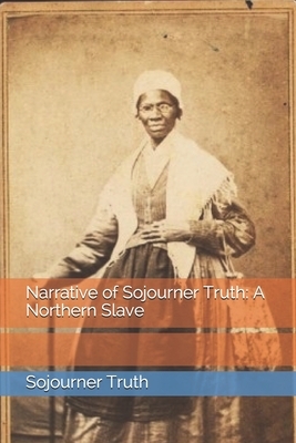 Narrative of Sojourner Truth: A Northern Slave by Sojourner Truth