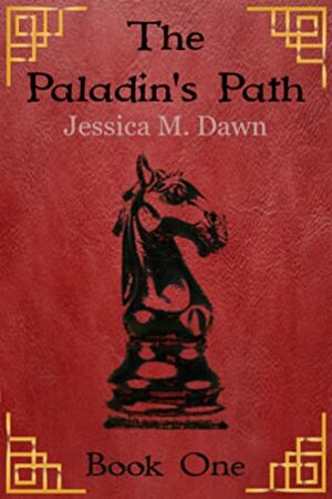 The Paladin's Path (The Paladin's Path, #1) by Jessica M. Dawn