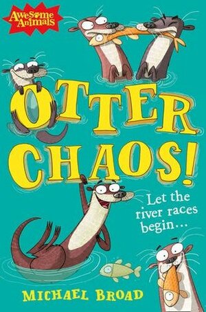 Otter Chaos! by Michael Broad