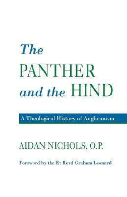 Panther and the Hind: A Theological History of Anglicanism by Aidan Nichols