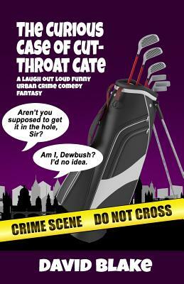 The Curious Case of Cut-Throat Cate: The 2nd Case for Inspector Capstan by David Blake