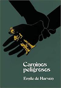 Caminos Peligrosos by Émile De Harven