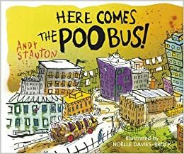Here Comes the Poo Bus! by Andy Stanton