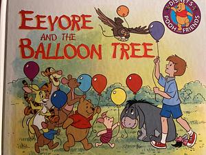 Eeyore and the Balloon Tree by Ronald Kidd