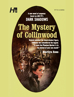 Dark Shadows the Complete Paperback Library Reprint Volume 4: The Mystery of Collinwood by Marilyn Ross