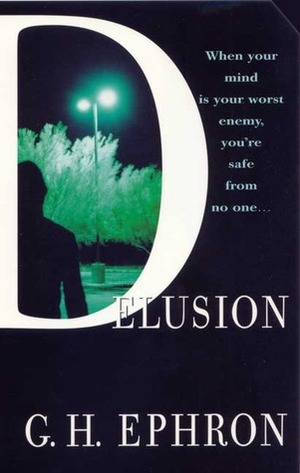 Delusion by G.H. Ephron