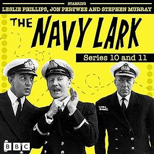 The Navy Lark: Series 10 and 11: The Classic BBC Radio Sitcom by Laurie Wyman