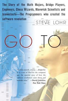 Go to: The Story of the Math Majors, Bridge Players, Engineers, Chess Wizards, Maverick Scientists, and Iconoclasts-- The Pro by Steve Lohr