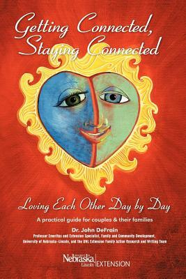 Getting Connected, Staying Connected: Loving One Another, Day by Day by John DeFrain