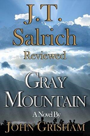 Gray Mountain: A Novel by John Grisham - Reviewed by J.T. Salrich