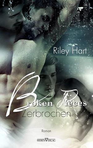 Broken Pieces – Zerbrochen by Riley Hart