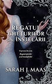 Regatul Ghețurilor și al Înstelării by Sarah J. Maas