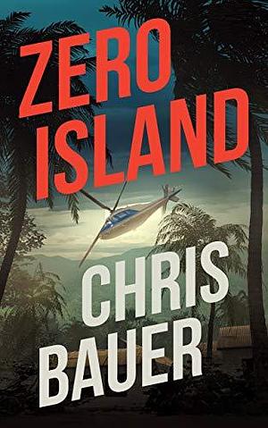 Zero Island by Chris Bauer, Chris Bauer