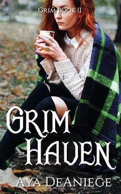 Grim Haven: Grim Book Two by Aya DeAniege