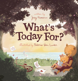 What's Today For? by Jessy Humann