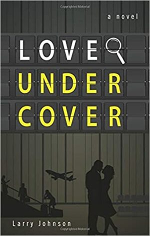 Love Undercover by Larry Johnson