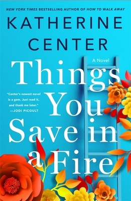 Things You Save in a Fire by Katherine Center