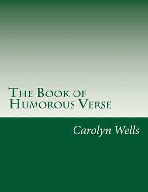 The Book of Humorous Verse by Carolyn Wells