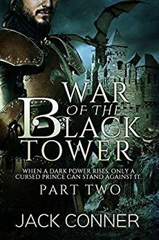 The War of the Black Tower: Part Two: Revenge of the Dragon by Jack Conner