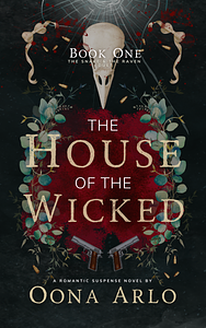 The House of the Wicked: A romantic suspense novel by Oona Arlo