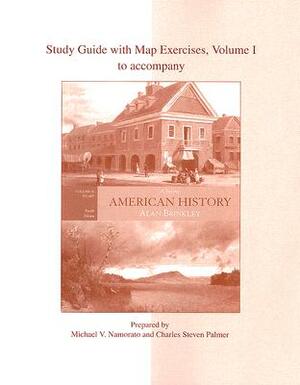 Study Guide with Map Exercises to Accompany American History: A Survey, Volume 1 by Alan Brinkley