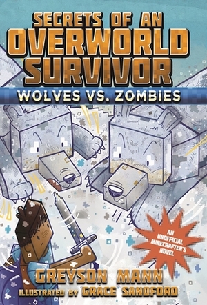 Wolves vs. Zombies by Greyson Mann, Grace Sandford