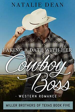 Faking a Date with Her Cowboy Boss by Natalie Dean