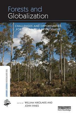Forests and Globalization: Challenges and Opportunities for Sustainable Development by 