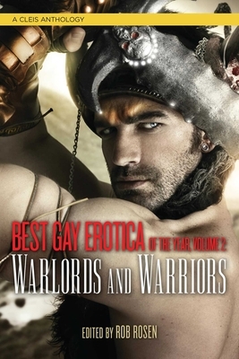 Best Gay Erotica of the Year, Volume 2: Warlords & Warriors by 