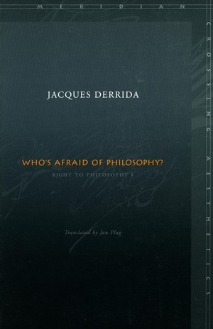 Who's Afraid of Philosophy?: Right to Philosophy 1 by Jan Plug, Jacques Derrida