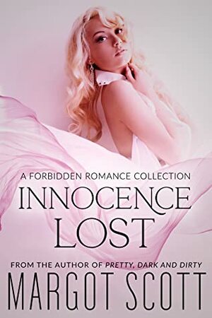 Innocence Lost: A Forbidden Romance Collection by Margot Scott