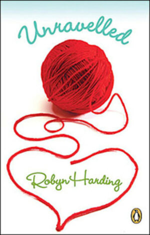 Unravelled by Robyn Harding
