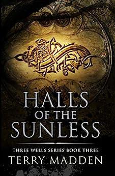 Halls of the Sunless by Terry Madden