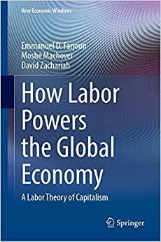 How Labor Powers the Global Economy: A Labor Theory of Capitalism by Moshé Machover, David Zachariah, Emmanuel D. Farjoun