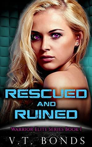 Rescued and Ruined by V.T. Bonds