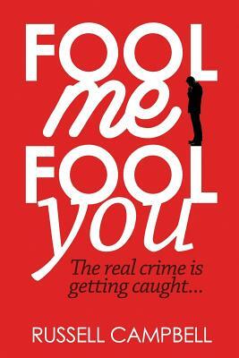 Fool Me Fool You by Russell Campbell