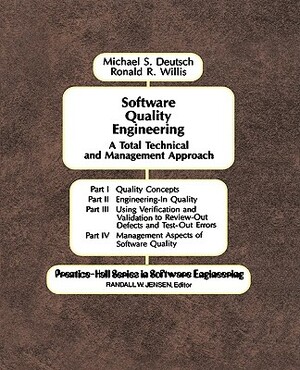 Software Quality Engineering: A Total Technical & Management Approach by R. Willis, M. Deutsch