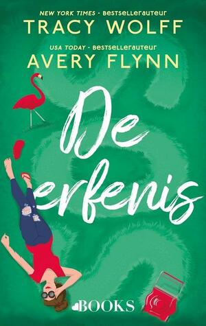 De erfenis by Avery Flynn, Tracy Wolff