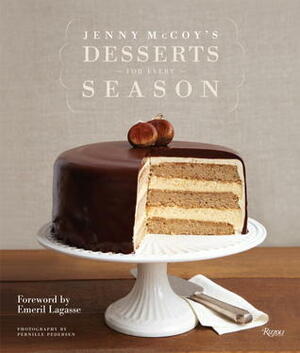 Jenny McCoy's Desserts for Every Season by Emeril Lagasse, Jenny McCoy, Pernille Pedersen