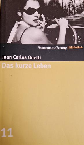 Das kurze Leben: Roman by Juan Carlos Onetti