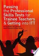 Passing the Professional Skills Tests for Trainee Teachers and Getting into ITT by Mark Patmore, Bruce Bond, Geoff Barker, Nina Weiss, Jim Johnson