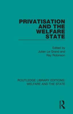 Privatisation and the Welfare State by 