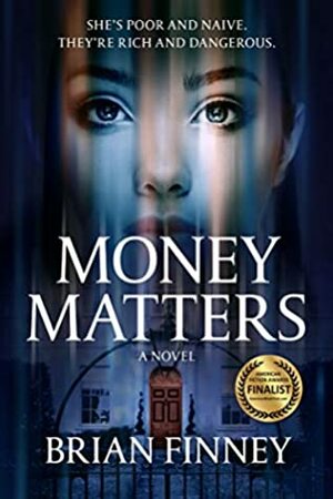 Money Matters: A Novel by Brian Finney